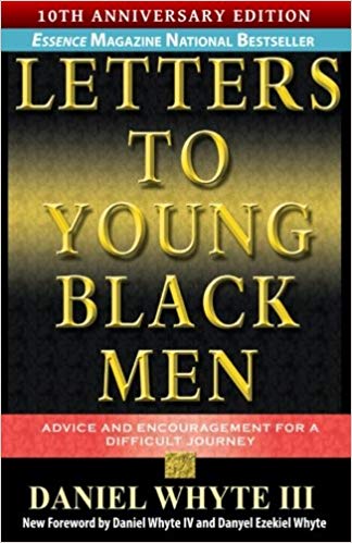 Letters To Young Black Men.